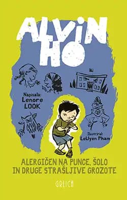 ALVIN HO: ALERGIČEN NA PUNCE, ŠOLO IN DRUGE STRAŠLJIVE GROZOTE