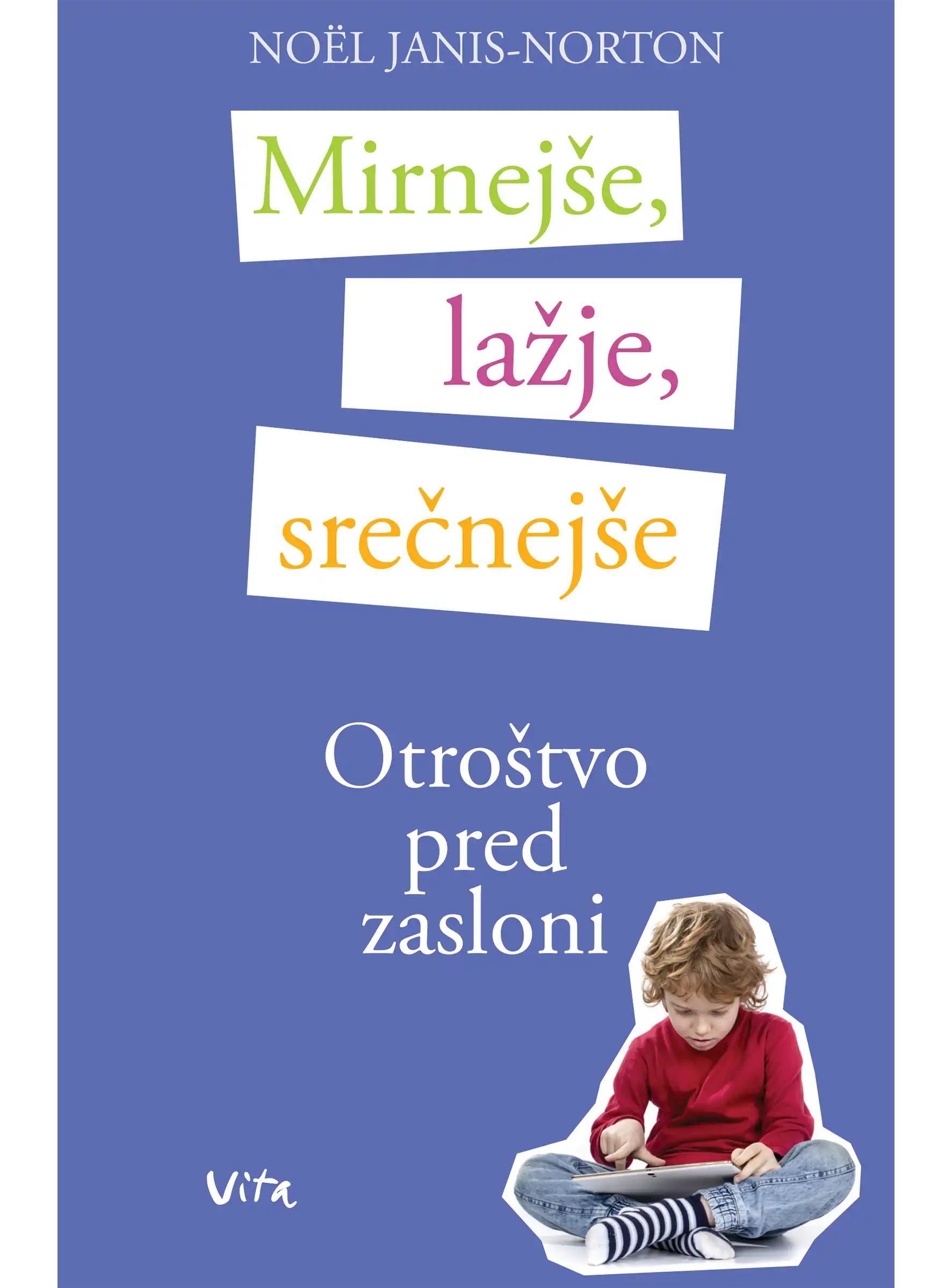 MIRNEJŠE, LAŽJE, SREČNEJŠE OTROŠTVO PRED ZASLONI